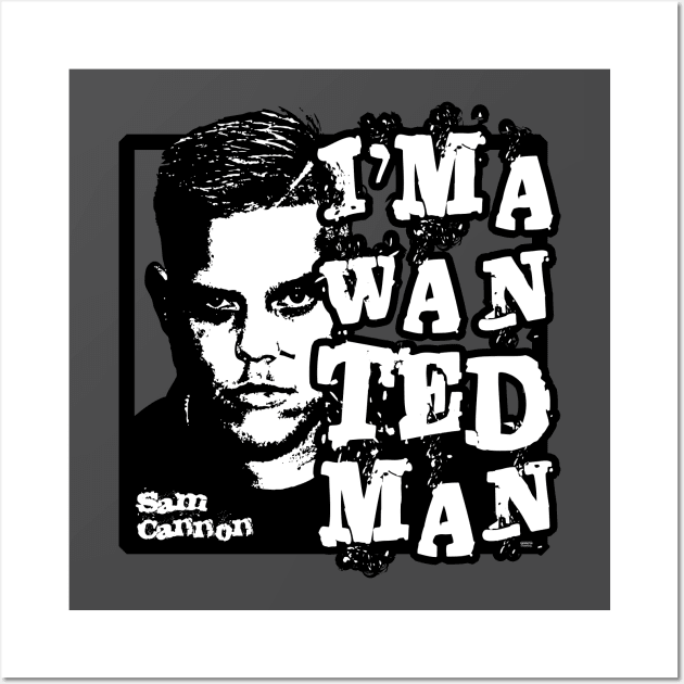 WANTED MAN - Sam Cannon - QWA Wall Art by ChewfactorCreative